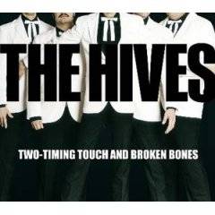 The Hives : Two Timing Touch and Broken Bones